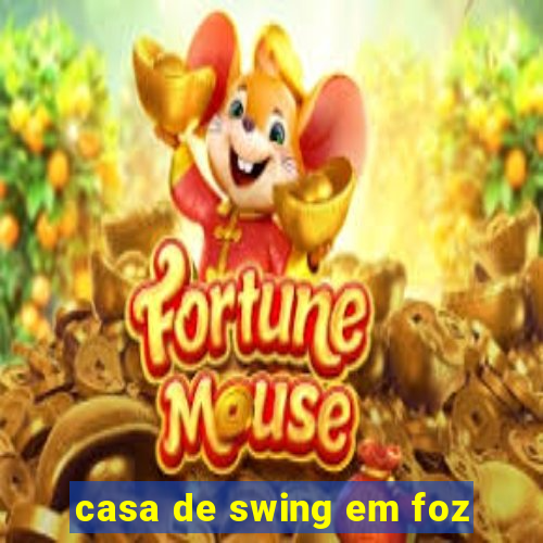 casa de swing em foz